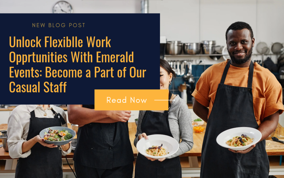 Unlock Flexible Work Opportunities with Emerald Events: Become a Part of Our Casual Staff Team